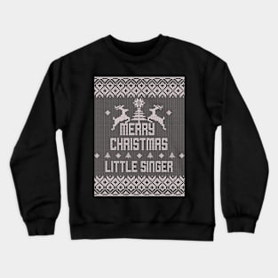 Merry Christmas LITTLE SINGER Crewneck Sweatshirt